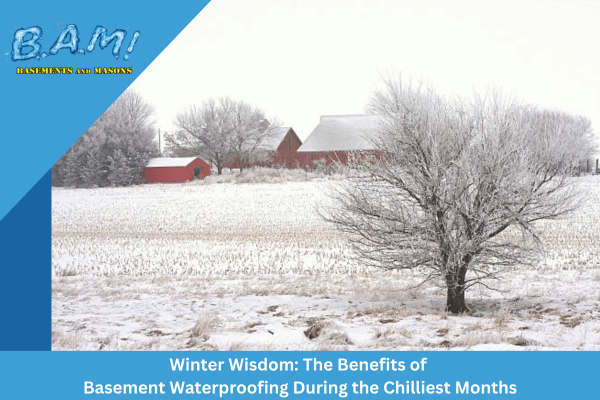 benefits-of-basement-waterproofing-in-the-winter