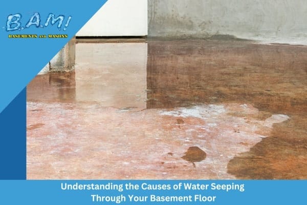 Causes of water seeping through your basement floor