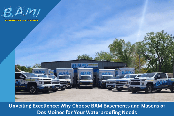 Why-Choose-BAM-Basements-and-Masons-of-Des-Moines-for-Your-Waterproofing-Needs