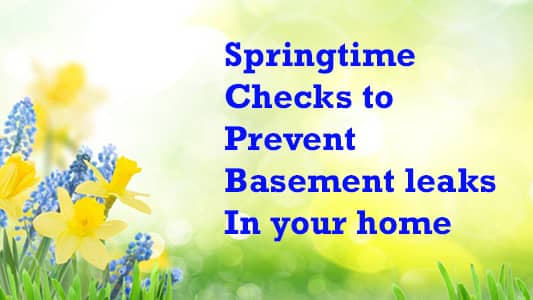 Springtime Checks to Prevent Basement Leaks