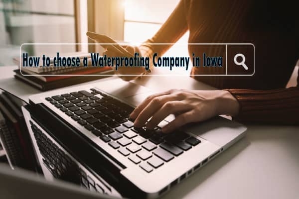 How to choose a Waterproofing company in Iowa